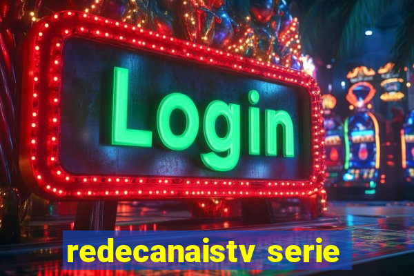 redecanaistv serie